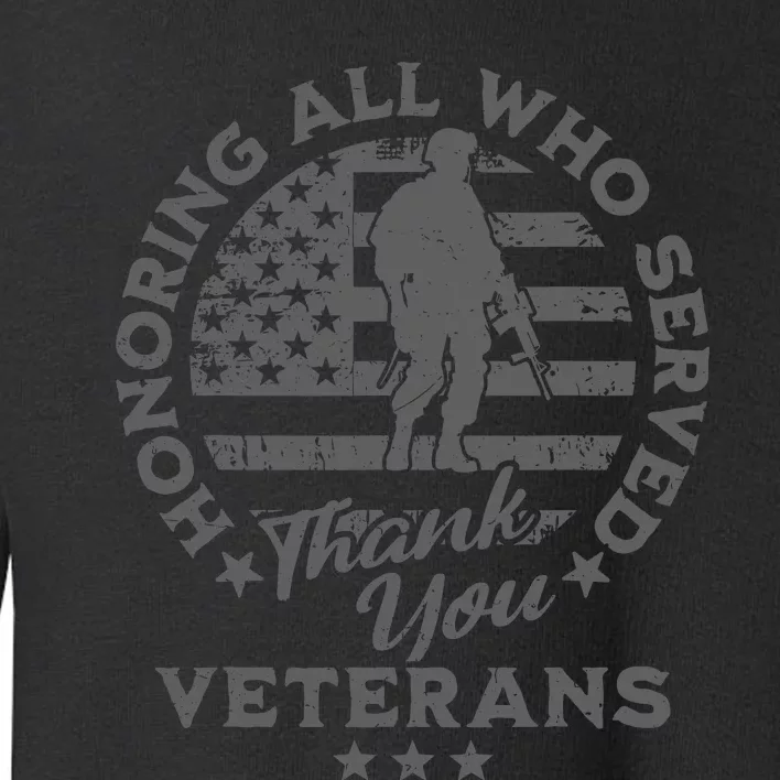 Honoring All Who Served Thank You Veterans Day American Flag Toddler Sweatshirt