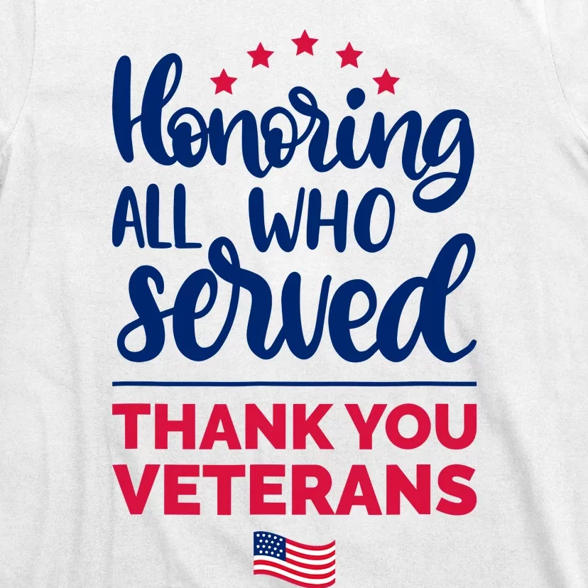 Honoring All Who Served Thank You Veterans Day T-Shirt