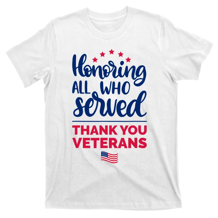 Honoring All Who Served Thank You Veterans Day T-Shirt