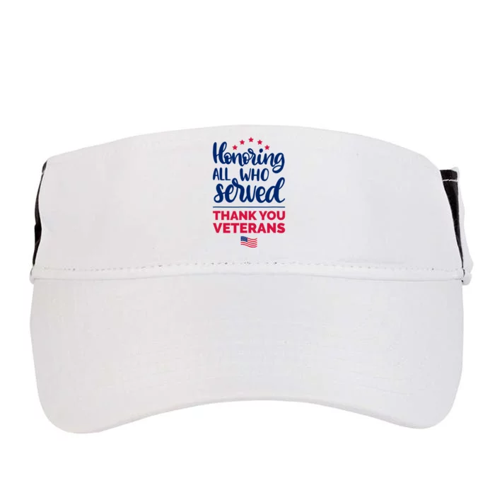 Honoring All Who Served Thank You Veterans Day Adult Drive Performance Visor