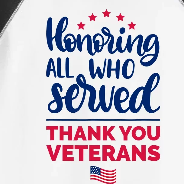 Honoring All Who Served Thank You Veterans Day Toddler Fine Jersey T-Shirt