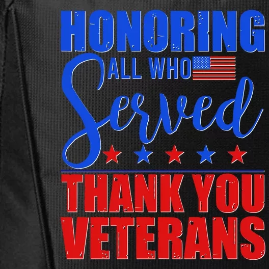 Honoring All Who Served Thank You Veterans City Backpack