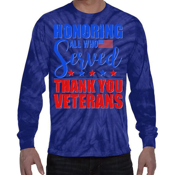 Honoring All Who Served Thank You Veterans Tie-Dye Long Sleeve Shirt