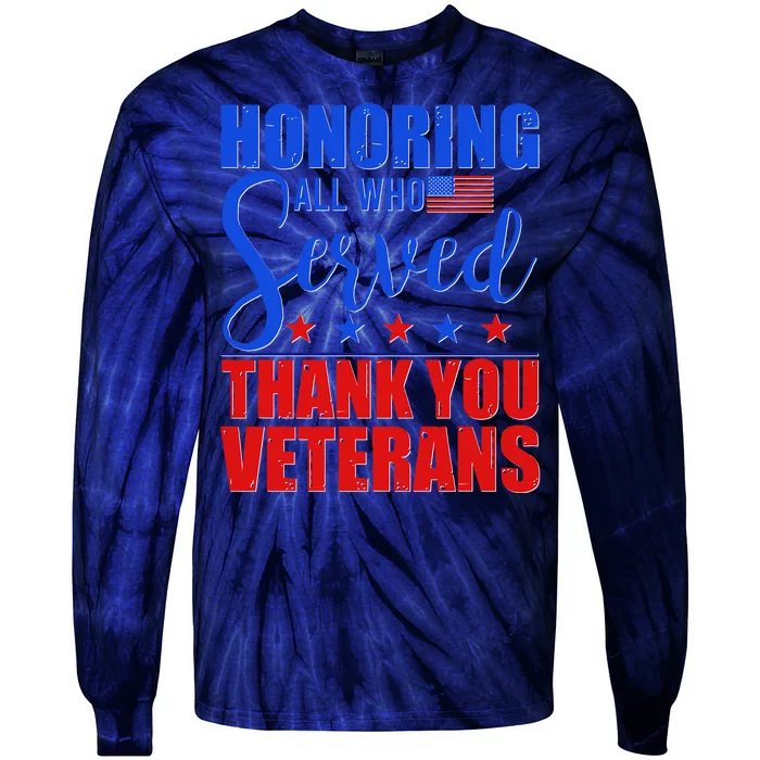 Honoring All Who Served Thank You Veterans Tie-Dye Long Sleeve Shirt