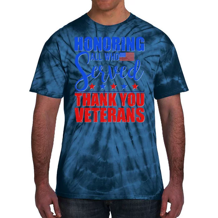 Honoring All Who Served Thank You Veterans Tie-Dye T-Shirt