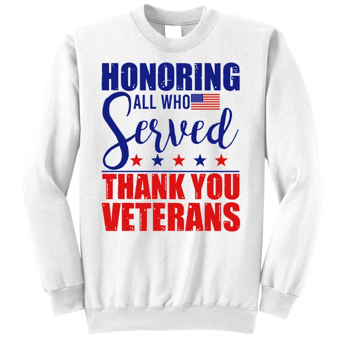 Honoring All Who Served Thank You Veterans Sweatshirt