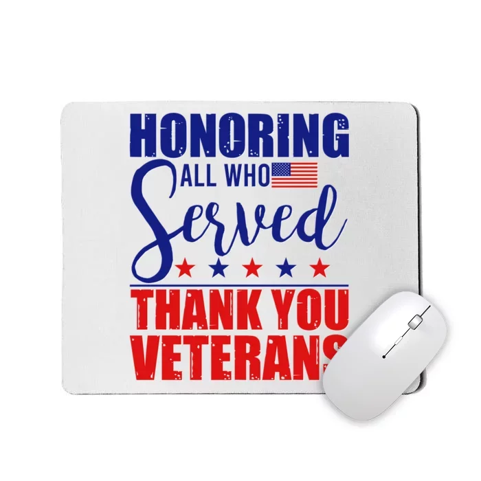 Honoring All Who Served Thank You Veterans Mousepad