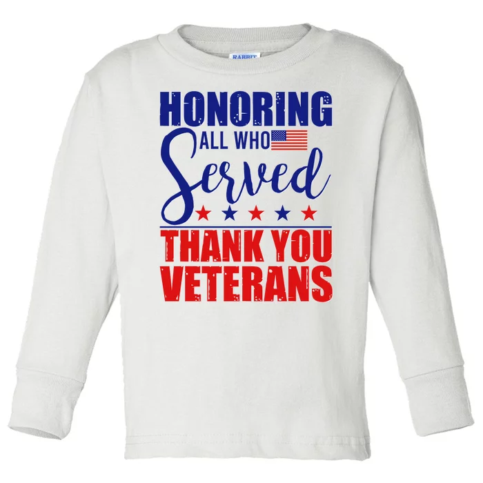 Honoring All Who Served Thank You Veterans Toddler Long Sleeve Shirt