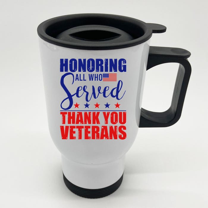 Honoring All Who Served Thank You Veterans Front & Back Stainless Steel Travel Mug