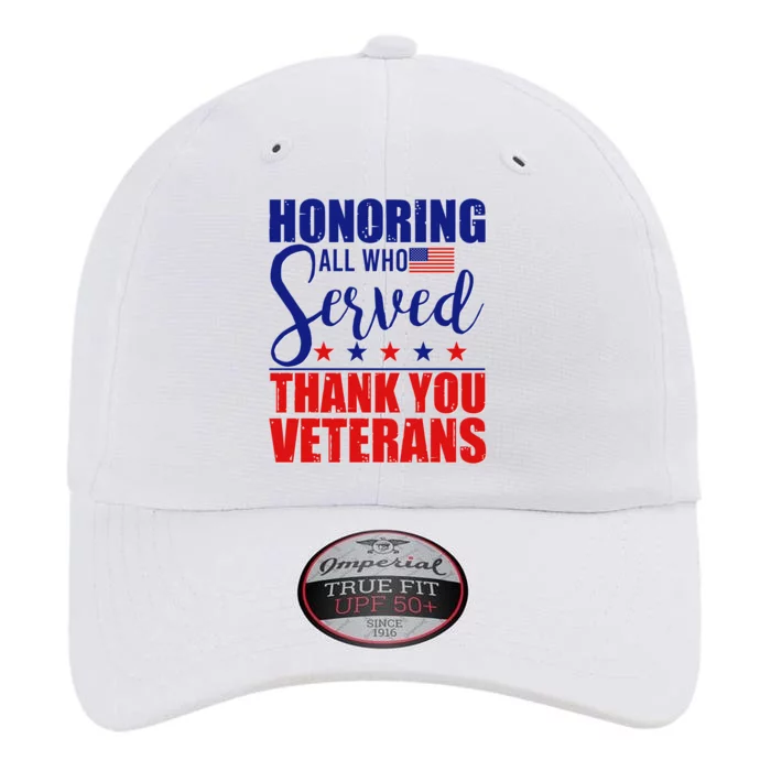 Honoring All Who Served Thank You Veterans The Original Performance Cap