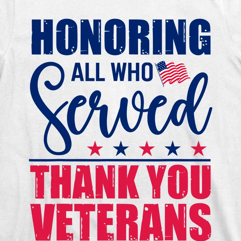 Honoring All Who Served Thank You Veterans Day American Flag T-Shirt