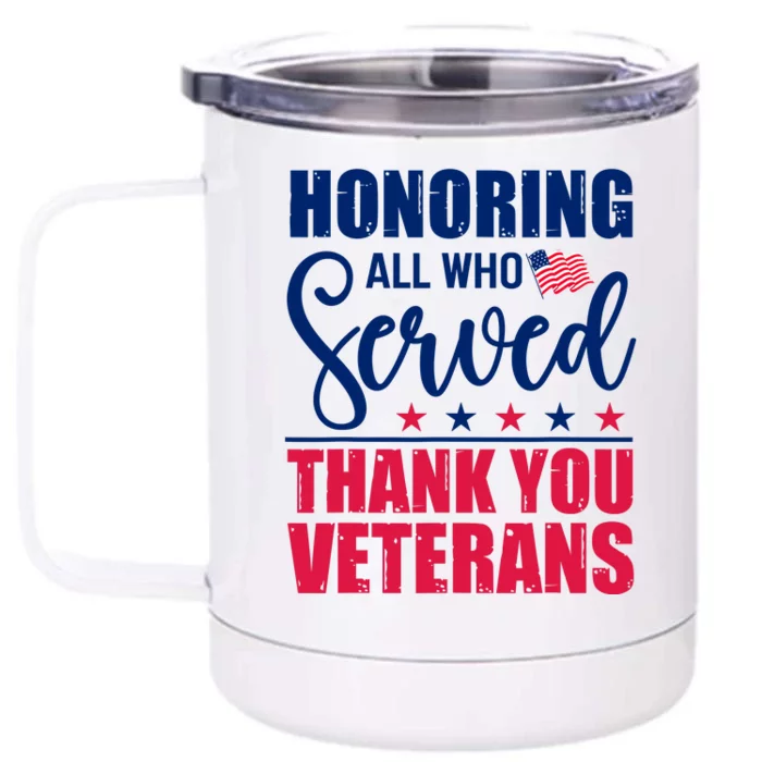 Honoring All Who Served Thank You Veterans Day American Flag Front & Back 12oz Stainless Steel Tumbler Cup