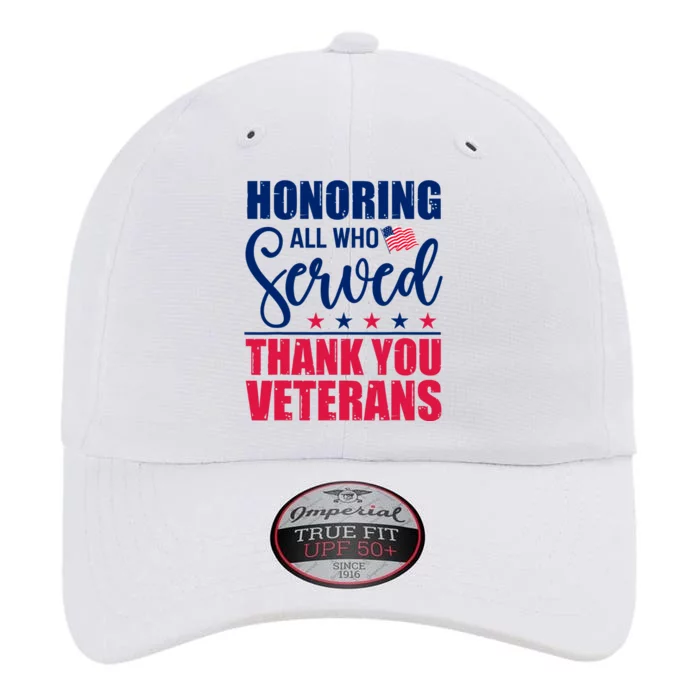 Honoring All Who Served Thank You Veterans Day American Flag The Original Performance Cap