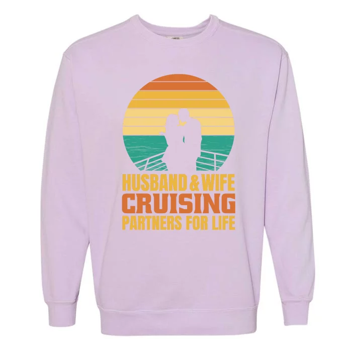 Husband And Wife Cruising Partners For Life Garment-Dyed Sweatshirt