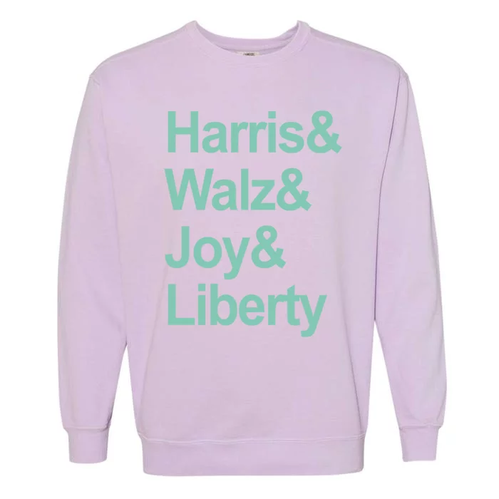 Harris And Walz And Joy And Liberty Garment-Dyed Sweatshirt