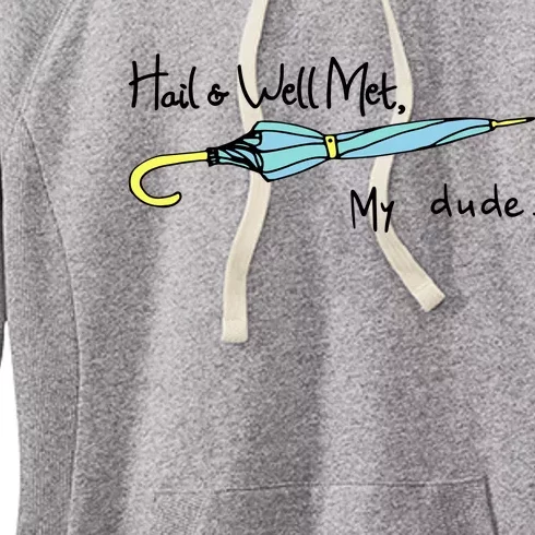 Hail And Well Met My Dude Fun Women's Fleece Hoodie