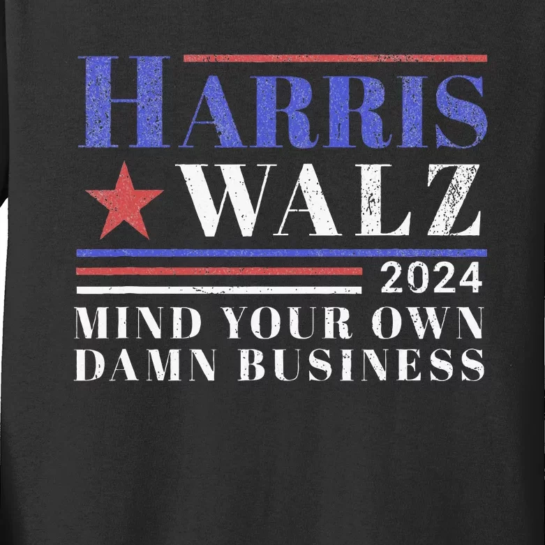 Harris And Walz Mind Your Own Damn Business President 2024 Kids Long Sleeve Shirt