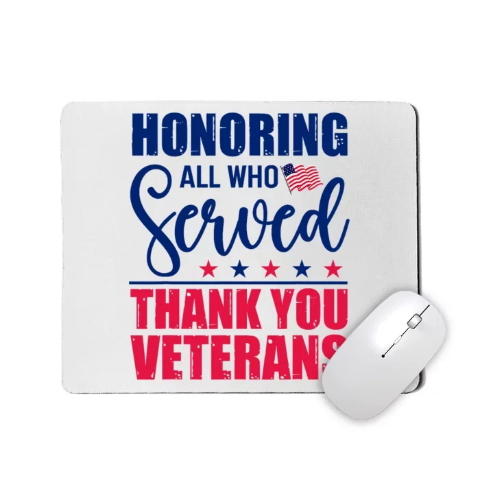 Honoring All Who Served Thank You Veterans Day American Flag Mousepad