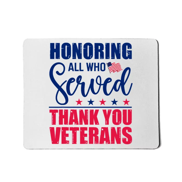 Honoring All Who Served Thank You Veterans Day American Flag Mousepad