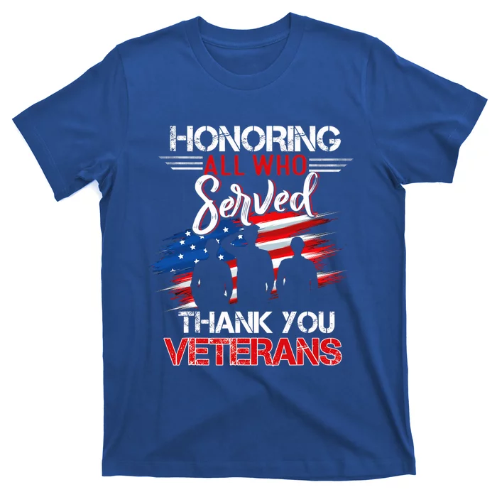 Honoring All Who Served Thank You Veterans Day Great Gift T-Shirt