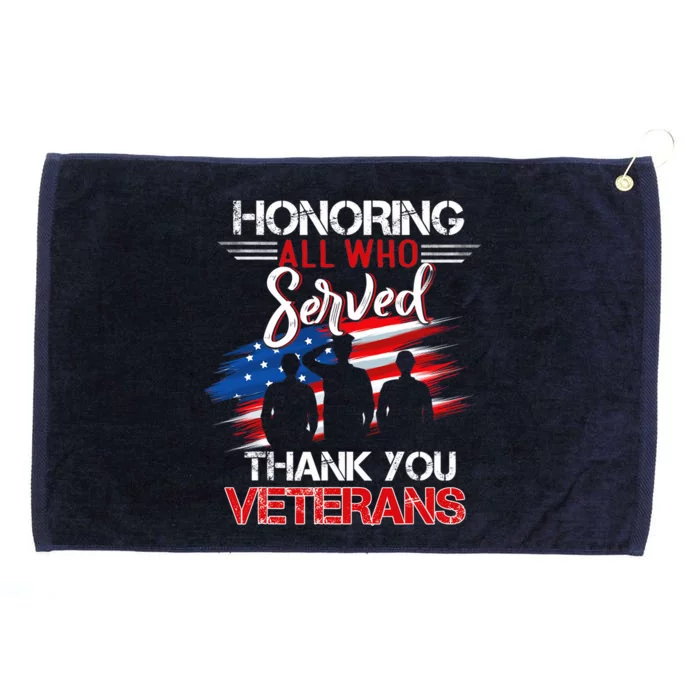 Honoring All Who Served Thank You Veterans Day Great Gift Grommeted Golf Towel