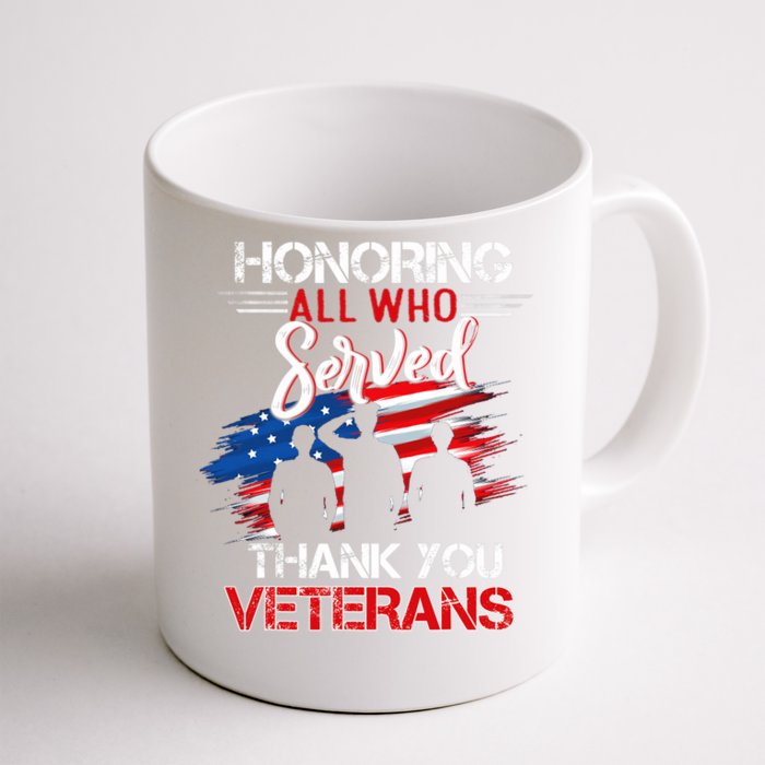 Honoring All Who Served Thank You Veterans Day Great Gift Front & Back Coffee Mug