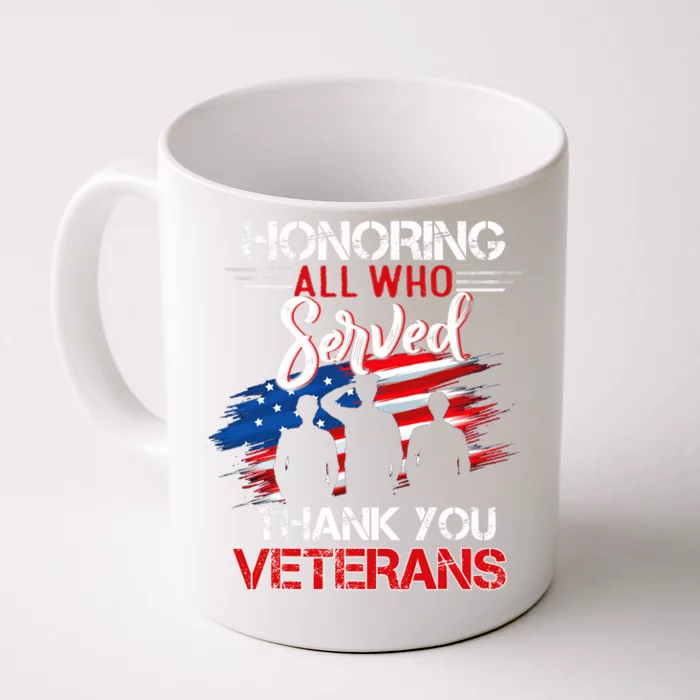 Honoring All Who Served Thank You Veterans Day Great Gift Front & Back Coffee Mug