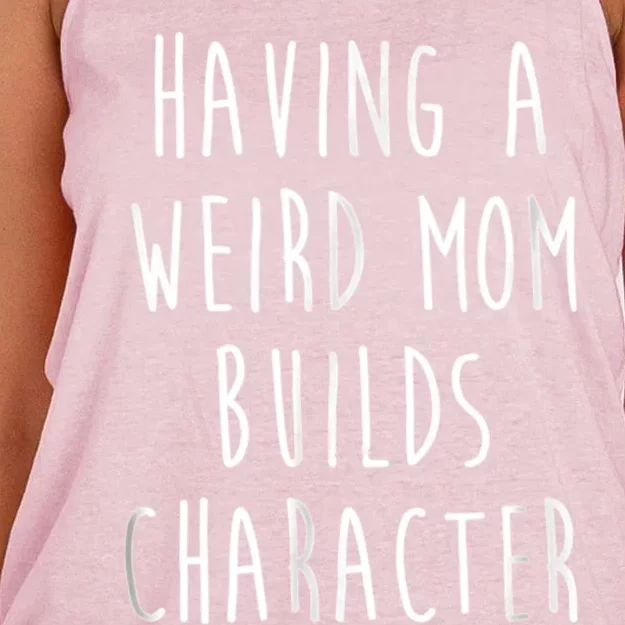 Having A Weird Mom Builds Character Women's Knotted Racerback Tank