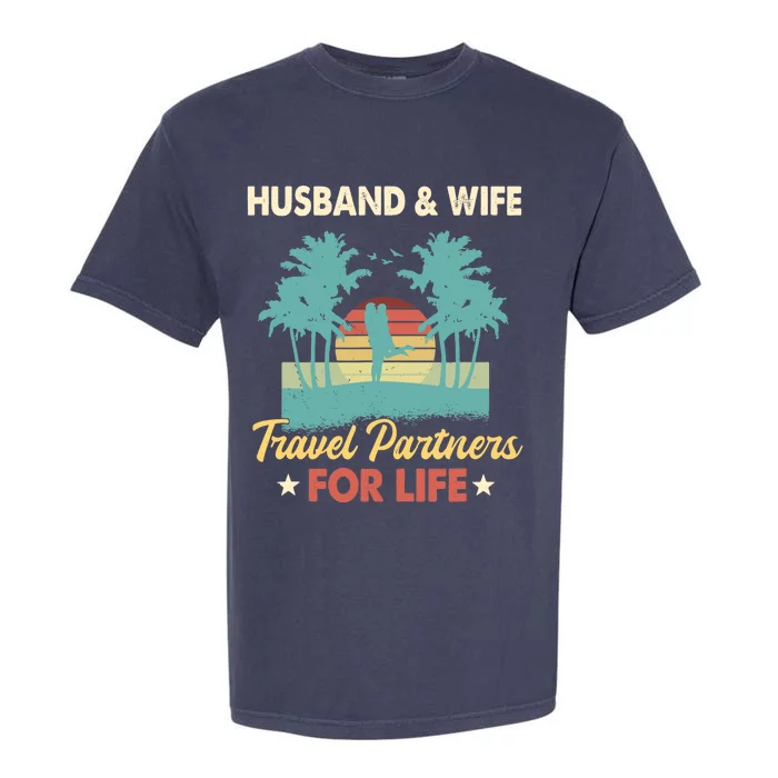 Husband And Wife Travel Partners For Life Beach Traveling Garment-Dyed Heavyweight T-Shirt