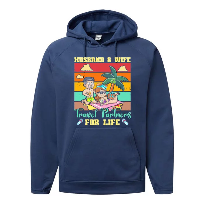 Husband And Wife Travel Partners For Life Beach Traveling Performance Fleece Hoodie