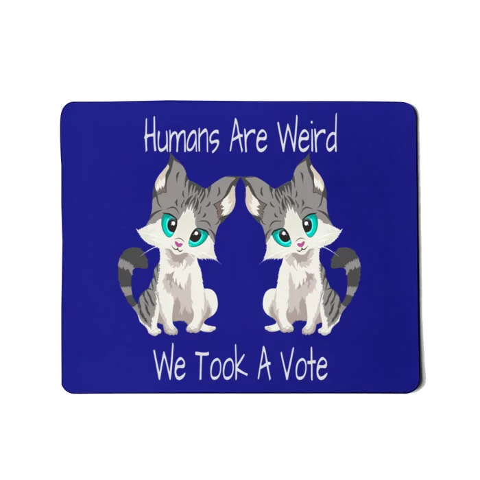 Hu Are Weird We Took A Vote Gift Mousepad