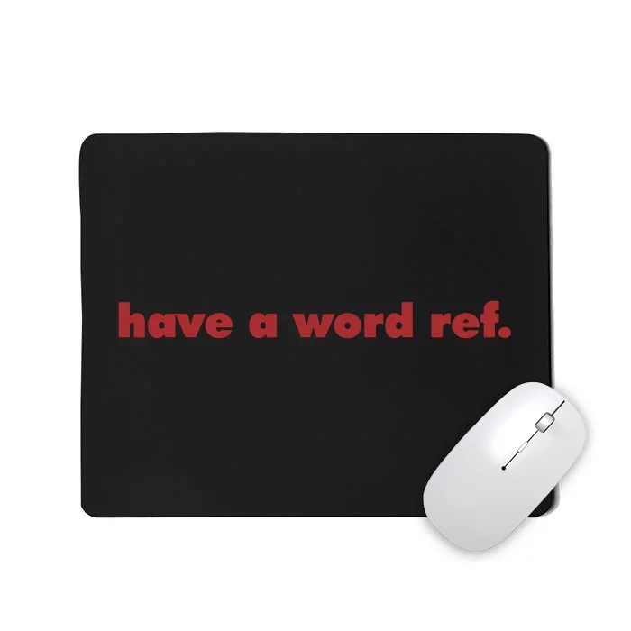 Have A Wordref Women Summer Football Mousepad