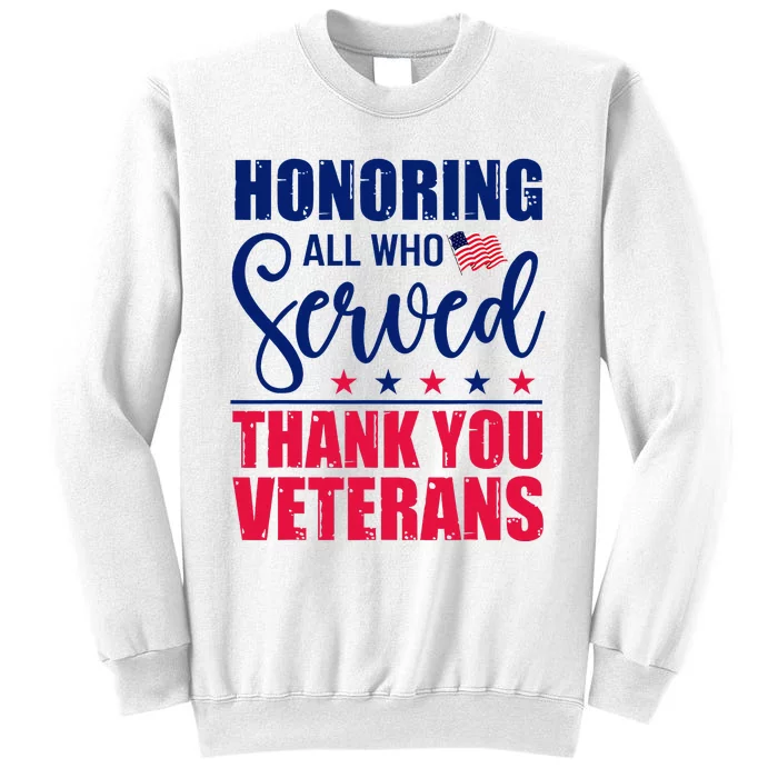 Honoring All Who Served Thank You Veterans Day American Flag Sweatshirt