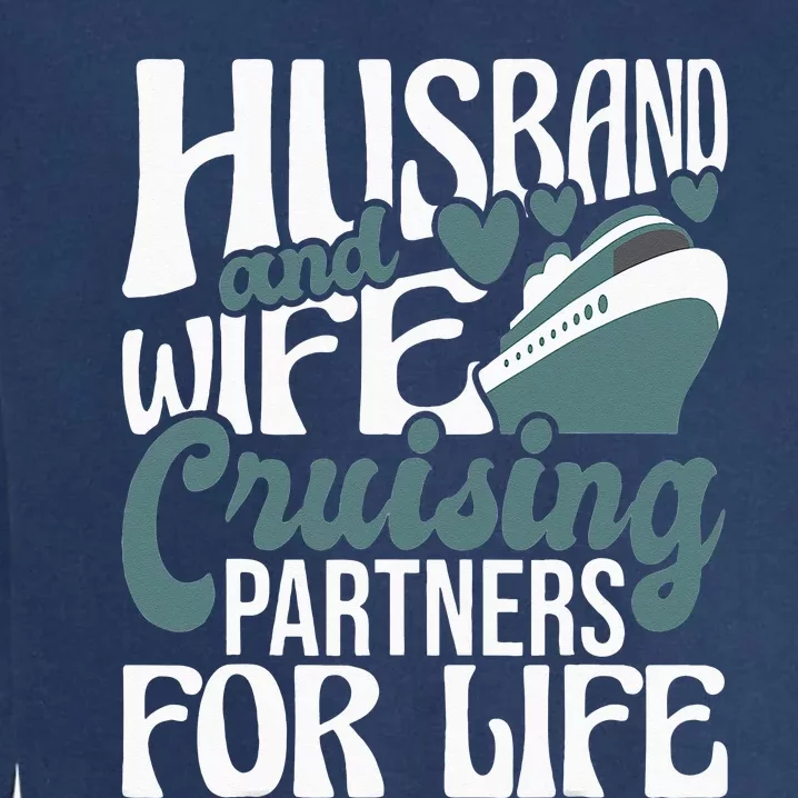 Husband And Wife Cruising Partners For Life Cruiser Cruise Garment-Dyed Sweatshirt