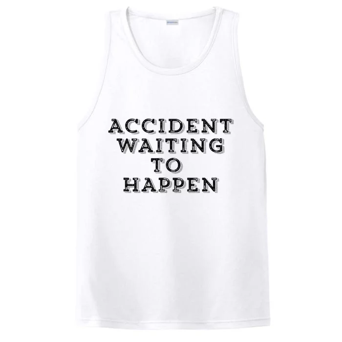 Humorous Accident Waiting To Happen Performance Tank