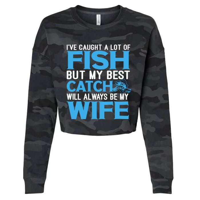 Husband And Wife My Best Catch Will Always Be My Wife Gift Cropped Pullover Crew