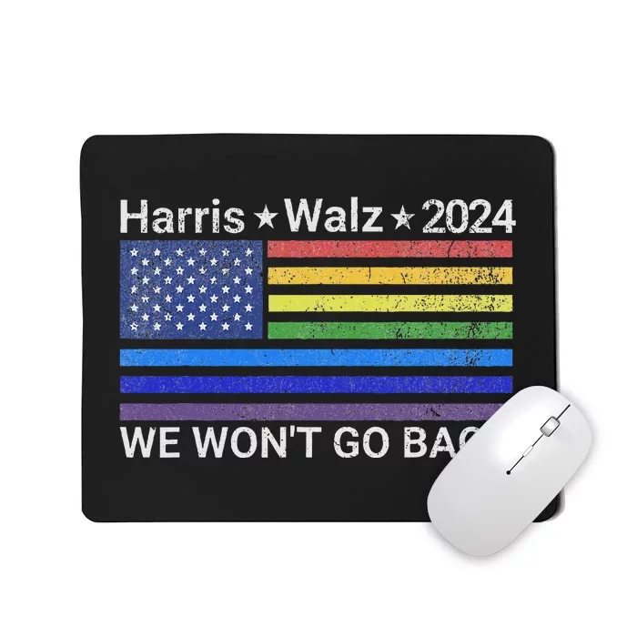 Harris And Walz President 2024 Pride Flag WonT Go Back Mousepad