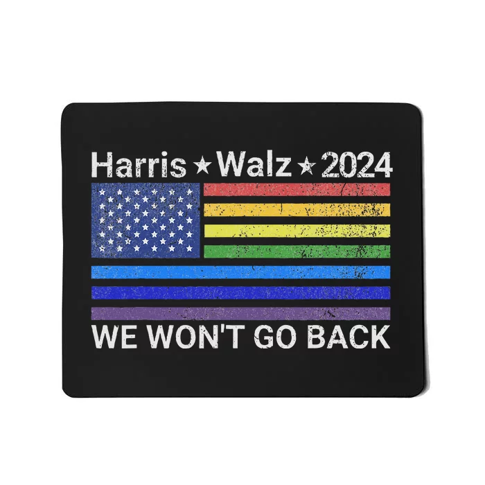 Harris And Walz President 2024 Pride Flag WonT Go Back Mousepad