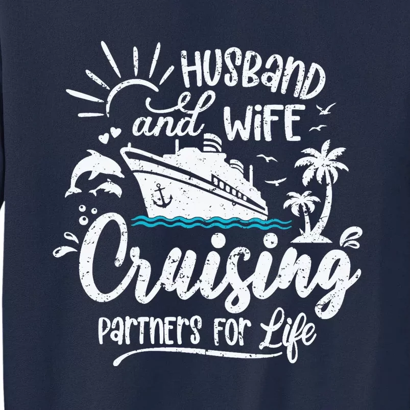 Husband and Wife Cruising Partners For Life Perfect Vacation Tall Sweatshirt