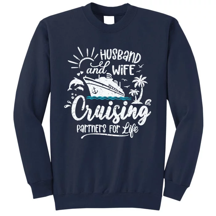 Husband and Wife Cruising Partners For Life Perfect Vacation Tall Sweatshirt