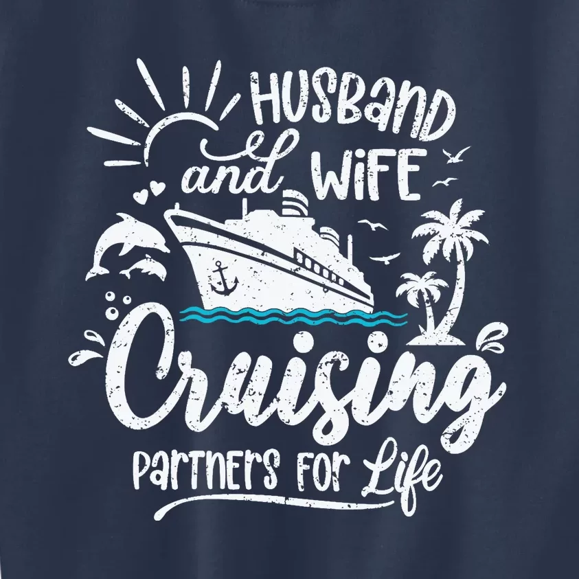 Husband and Wife Cruising Partners For Life Perfect Vacation Kids Sweatshirt