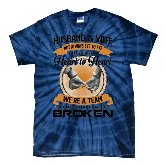 Husband And Wife Not Always Eye To Eye But Heart To Heart Tie-Dye T-Shirt