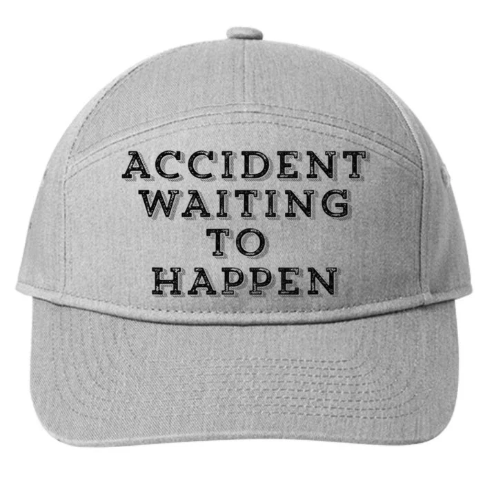 Humorous Accident Waiting To Happen 7-Panel Snapback Hat