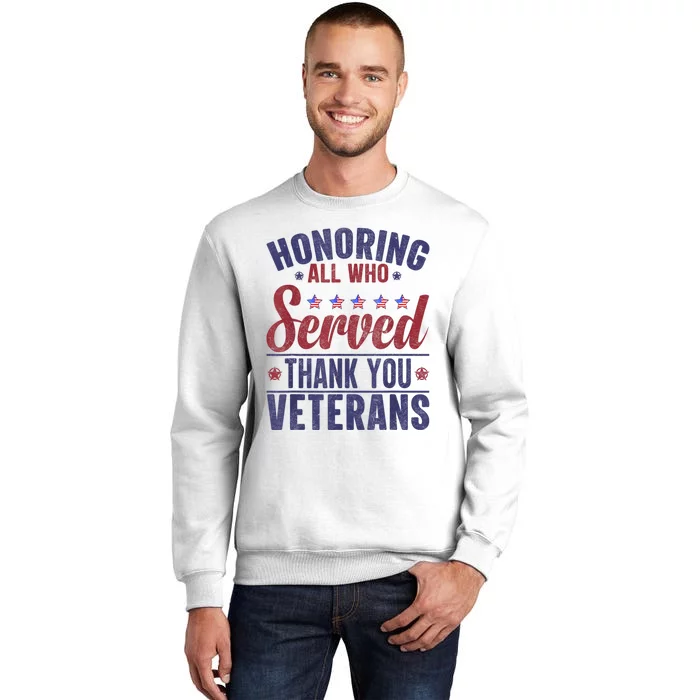 Honoring All Who Served Thank You Veterans Day Us Patriotic Sweatshirt