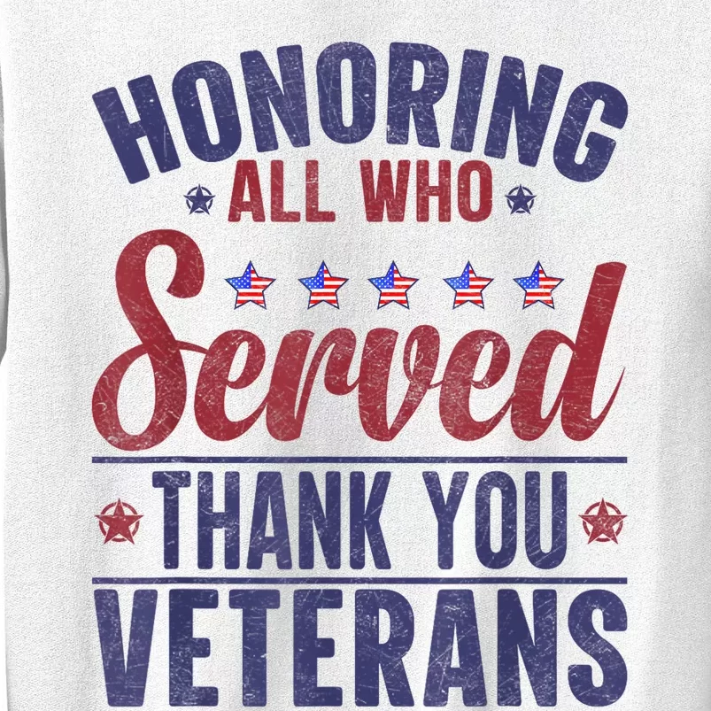 Honoring All Who Served Thank You Veterans Day Us Patriotic Sweatshirt