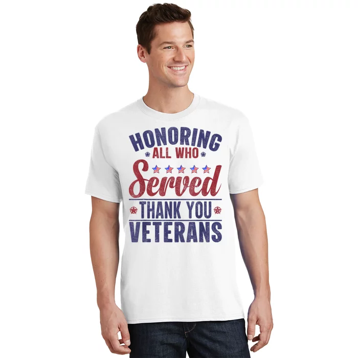 Honoring All Who Served Thank You Veterans Day Us Patriotic T-Shirt