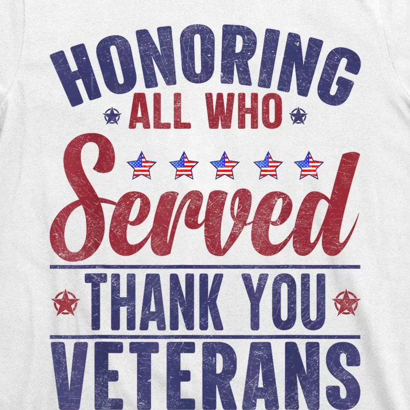 Honoring All Who Served Thank You Veterans Day Us Patriotic T-Shirt