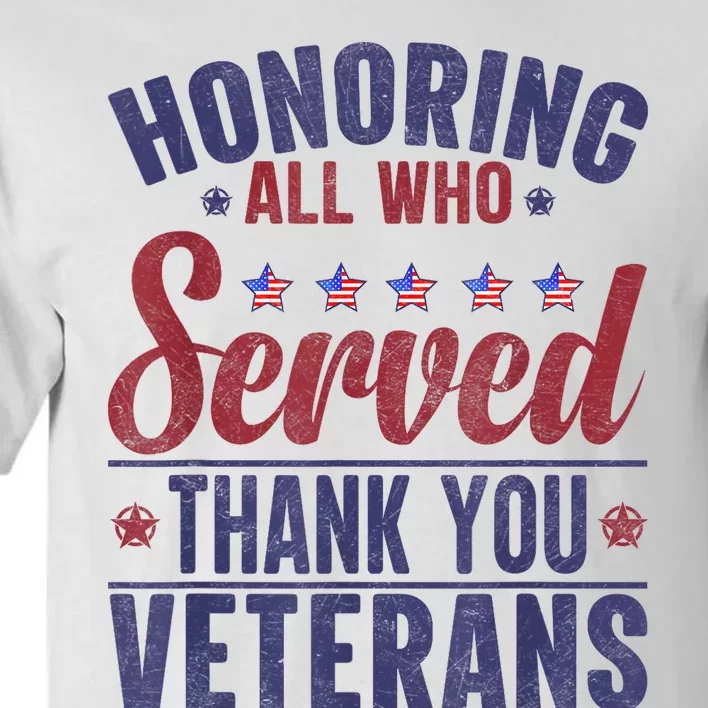 Honoring All Who Served Thank You Veterans Day Us Patriotic Tall T-Shirt