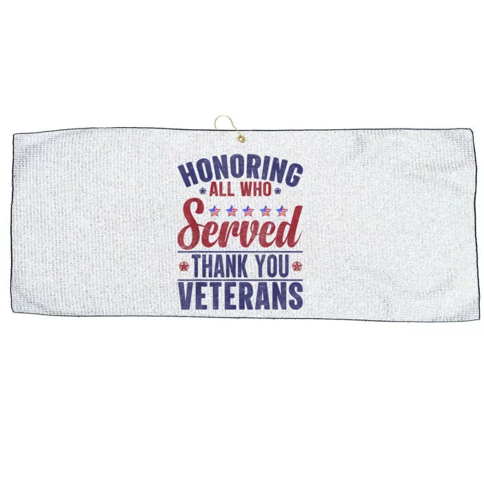 Honoring All Who Served Thank You Veterans Day Us Patriotic Large Microfiber Waffle Golf Towel