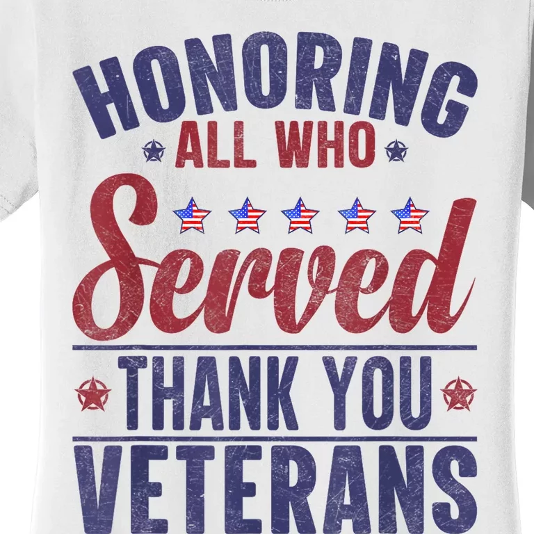 Honoring All Who Served Thank You Veterans Day Us Patriotic Women's T-Shirt